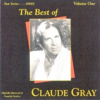 Claude Gray - The Best Of Claude Gray, Vol. 1